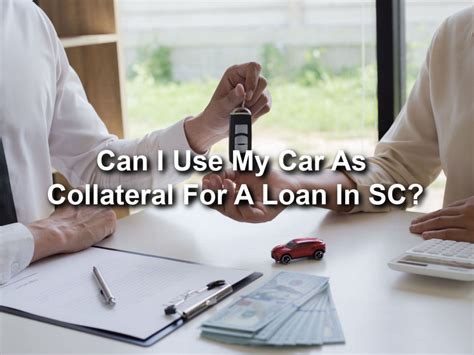 loans with car as collateral|Using a Car as Collateral for a Loan .